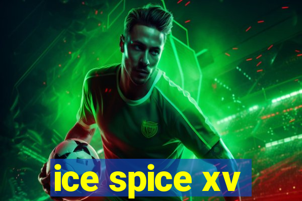 ice spice xv